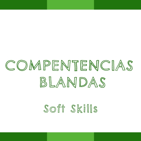 Competencias blandas o Soft Skills
